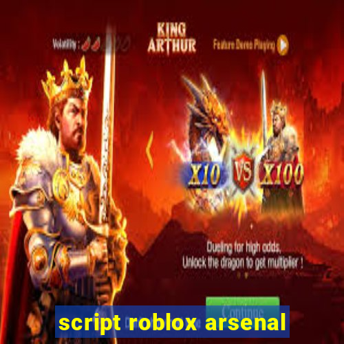 script roblox arsenal